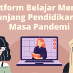 Platform Belajar Menjadi Penunjang Pendidikan di Masa Pandemi
