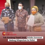 Tak Kunjung Menepati Janji, Pelaku Investasi Bodong Dilaporkan ke Polisi