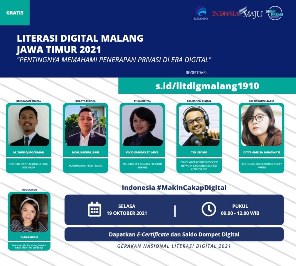 Animo Tinggi, Webinar Literasi Digital Kota Malang Tembus Lebih Dari 900 Orang Peserta M. TAUFIQI ROHMAD (Content Creator Koco School Indonesia), MOH. BADRUL BARI (Akademisi dan Pegiat Media), VIVID SAMBAS ST, MMT (Mafindo, Life Coach & Founder Intrans, TITO UTOMO (Co-Founder Box2Box Podcast Network & Indonesia Market Lead For Fifa), DITA AMELIA SARASWATI (Ilustrator, Book Author, Script Writer). Sebagai moderator acara tersebut adalah Presenter kenamaan jawa timur IVANA ROUF