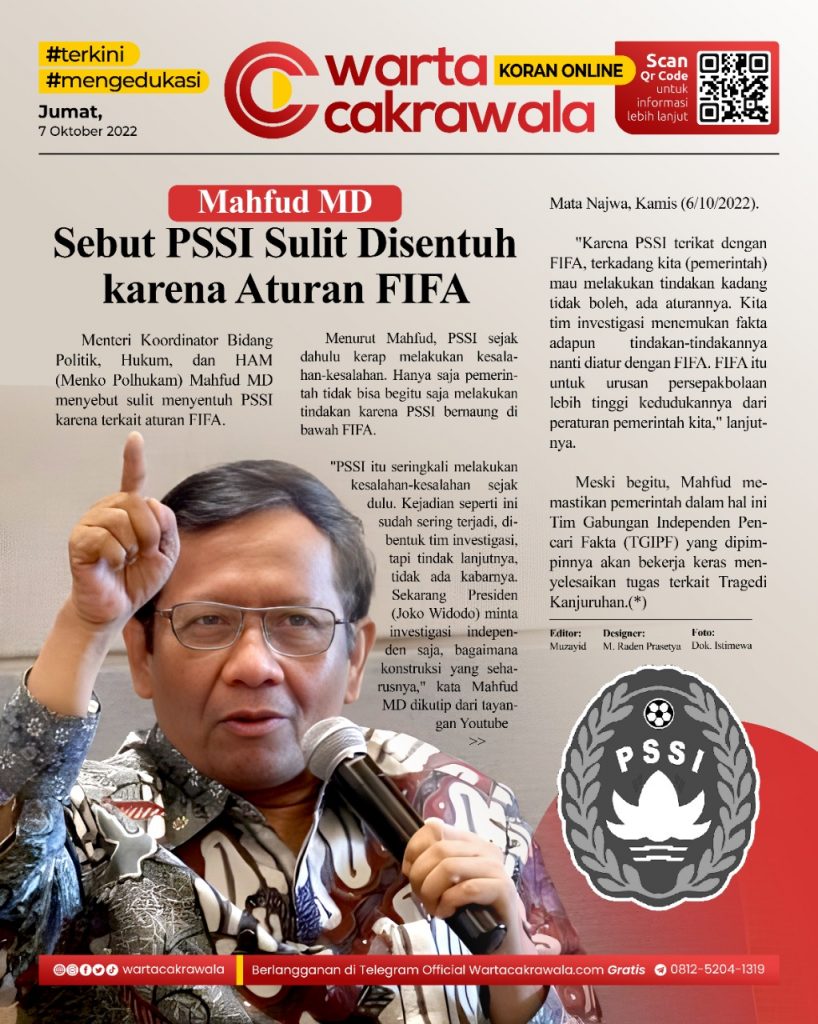 Koran Online: Mahfud MD Sebut PSSI Sulit Disentuh karena Aturan FIFA Koran online edisi Kamis 07 Oktober 2022. Mahfud MD Sebut PSSI Sulit Disentuh karena Aturan FIFA