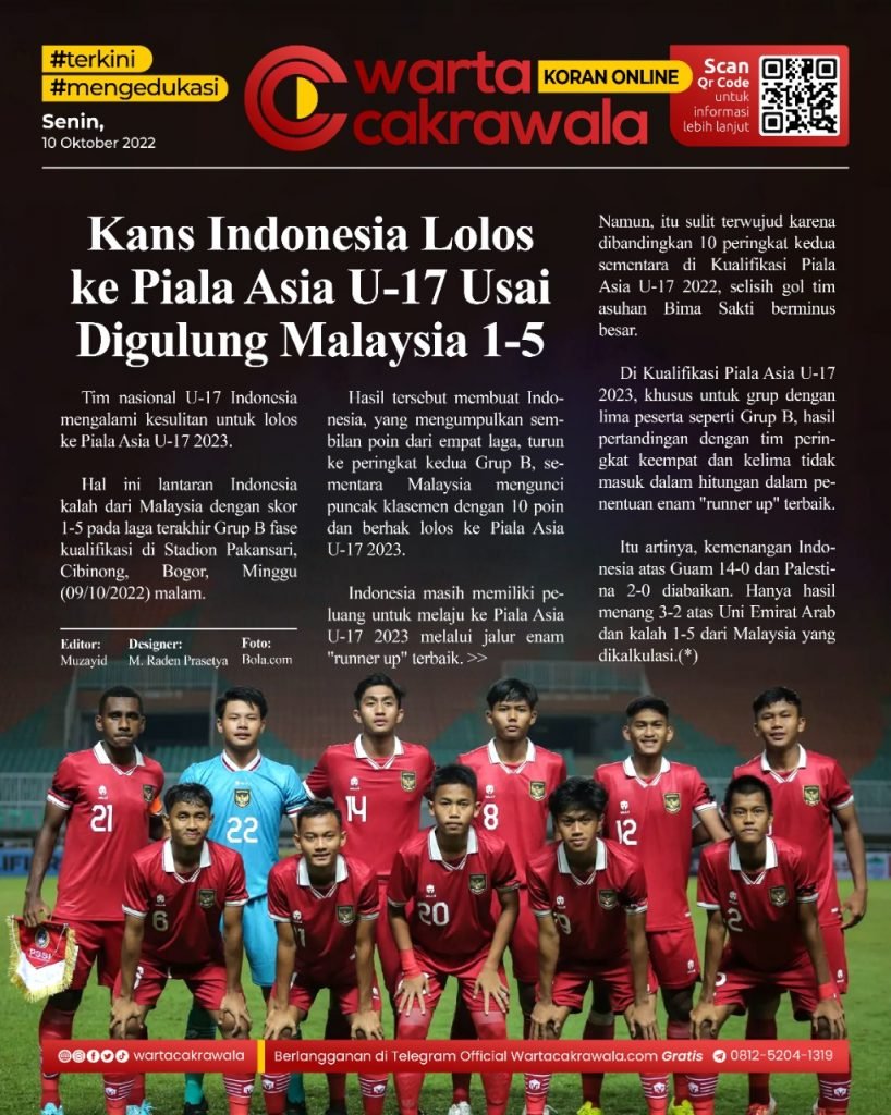 Koran Online: Kans Indonesia Lolos ke Piala Asia U-17 Usai Digulung Malaysia 1-5 Koran online edisi Senin 10 Oktober 2022. Kans Indonesia Lolos ke Piala Asia U-17 Usai Digulung Malaysia 1-5