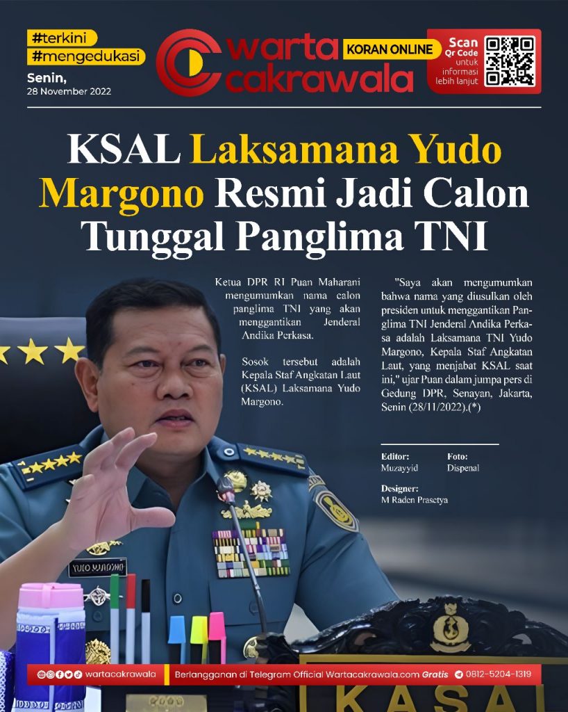 Koran Online: KSAL Laksamana Yudo Margono Resmi Jadi Calon Tunggal Panglima TNI Koran online edisi Senin 28 November 2022