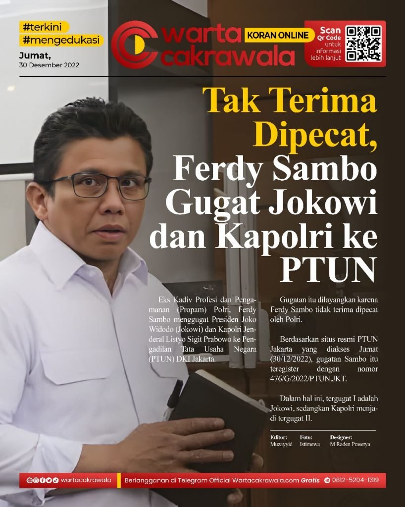 Koran Online: Tak Terima Dipecat, Ferdy Sambo Gugat Jokowi dan Kapolri ke PTUN Koran online edisi Jumat 30 Desember 2022