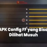 APK Config FF yang Bisa Dilihat Musuh: Fakta, Risiko Banned, dan Cara Aman Terbaru 2026