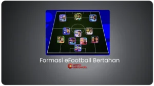 Formasi eFootball Bertahan Formasi eFootball Bertahan: Kelebihan dan Kekurangan 4-4-2, 5-3-2, 5-4-1