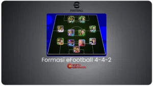 Formasi eFootball 4-4-2 Formasi eFootball 4-4-2: Kelebihan dan Kekurangan Lengkap